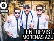 Entrevista: Morenas Azuis (Brusque/SC)