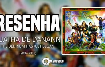 Resenha: The Delirium Has Just Began – Tuatha de Danann (2002 / 2018)