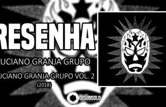 Resenha: Luciano Granja Grupo Vol. 2 – Luciano Granja Grupo (2018)
