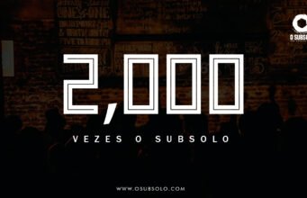 2,000 vezes O SubSolo!