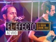 El Efecto: lançado disco ao vivo gravado no Estúdio Showlivre