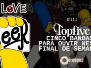 Topfive: cinco bandas para ouvir neste final de semana #111