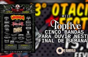 Topfive: cinco bandas para ouvir neste final de semana #112 (Otacílio Rock Festival)