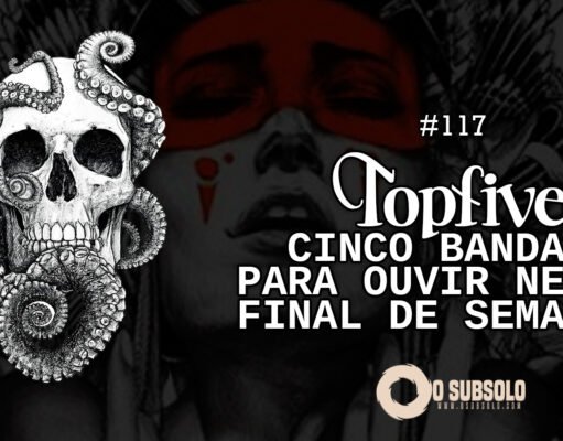Topfive: cinco bandas para ouvir neste final de semana #117