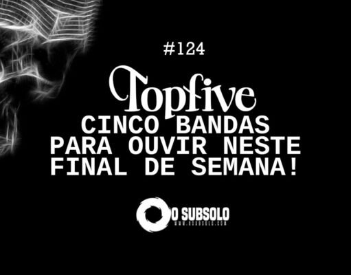 Topfive: cinco bandas para ouvir neste final de semana #124