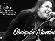 Topfive: cinco bandas para ouvir neste final de semana #125