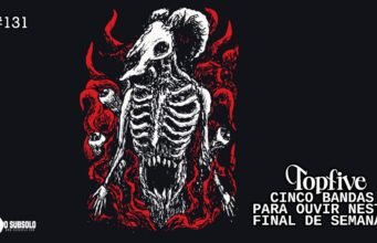 Topfive: cinco bandas para ouvir neste final de semana #131