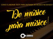 #23 – De músico para músico – Comportamento – Como elaborar teste para entrada de músico na banda?