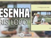 Resenha: A Mágica da Vida – Cris Lobo (2018)