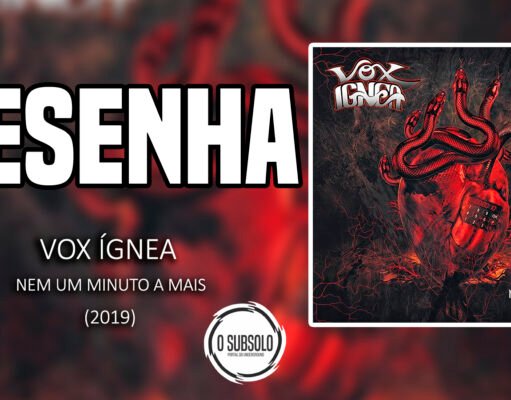 Resenha: Nem Um Minuto a Mais – Vox Ígnea (2019)