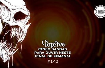 Topfive: cinco bandas para ouvir neste final de semana #140