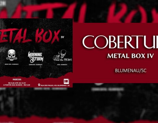 Cobertura: Metal Box IV (Blumenau/SC)