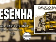 Resenha: Sweet Home Araucaria – Cavalo Baio e Os Pinho (2019)