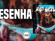 Resenha: N.A.T.I.O.N – Bad Wolves (2019)