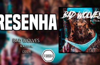 Resenha: N.A.T.I.O.N – Bad Wolves (2019)
