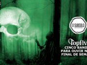 Topfive: cinco bandas para se ouvir neste final de semana #151