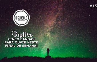 Topfive: cinco bandas para se ouvir neste final de semana #153