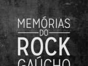 Memórias do Rock Gaúcho amplifica seu atendimento com o Rock Gaúcho