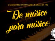 #30 De músico para músico – O marketing da sua banda e a base de fãs