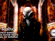 Topfive: cinco bandas para ouvir neste final de semana #167