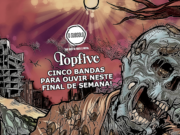 Topfive: cinco bandas para ouvir neste final de semana #169