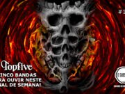 Topfive: cinco bandas para ouvir neste final de semana #170