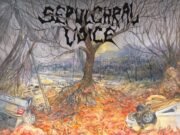 Resenha: Evil Never Rest’s – Sepulchral Voice (2020)