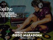 Topfive: cinco bandas para ouvir neste final de semana #176 (Maradona)