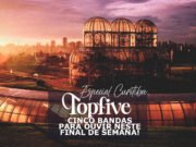 Topfive: cinco bandas para ouvir neste final de semana #194