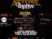 Topfive: cinco bandas para ouvir neste final de semana #197