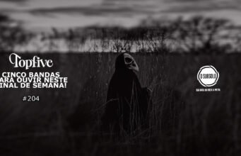 Topfive: cinco bandas para ouvir neste final de semana #204