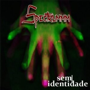 Spectrummm lança o álbum “Sem Identidade”
