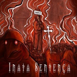 Estreando nova formação, Umbral lança segundo EP, “Inata Sentença” com participações especiais
