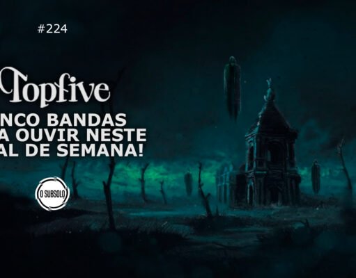 Topfive: cinco bandas para ouvir neste final de semana #224