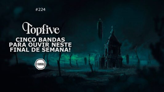 Topfive: cinco bandas para ouvir neste final de semana #224