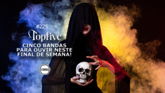 Topfive: cinco bandas para ouvir nesse final de semana #225