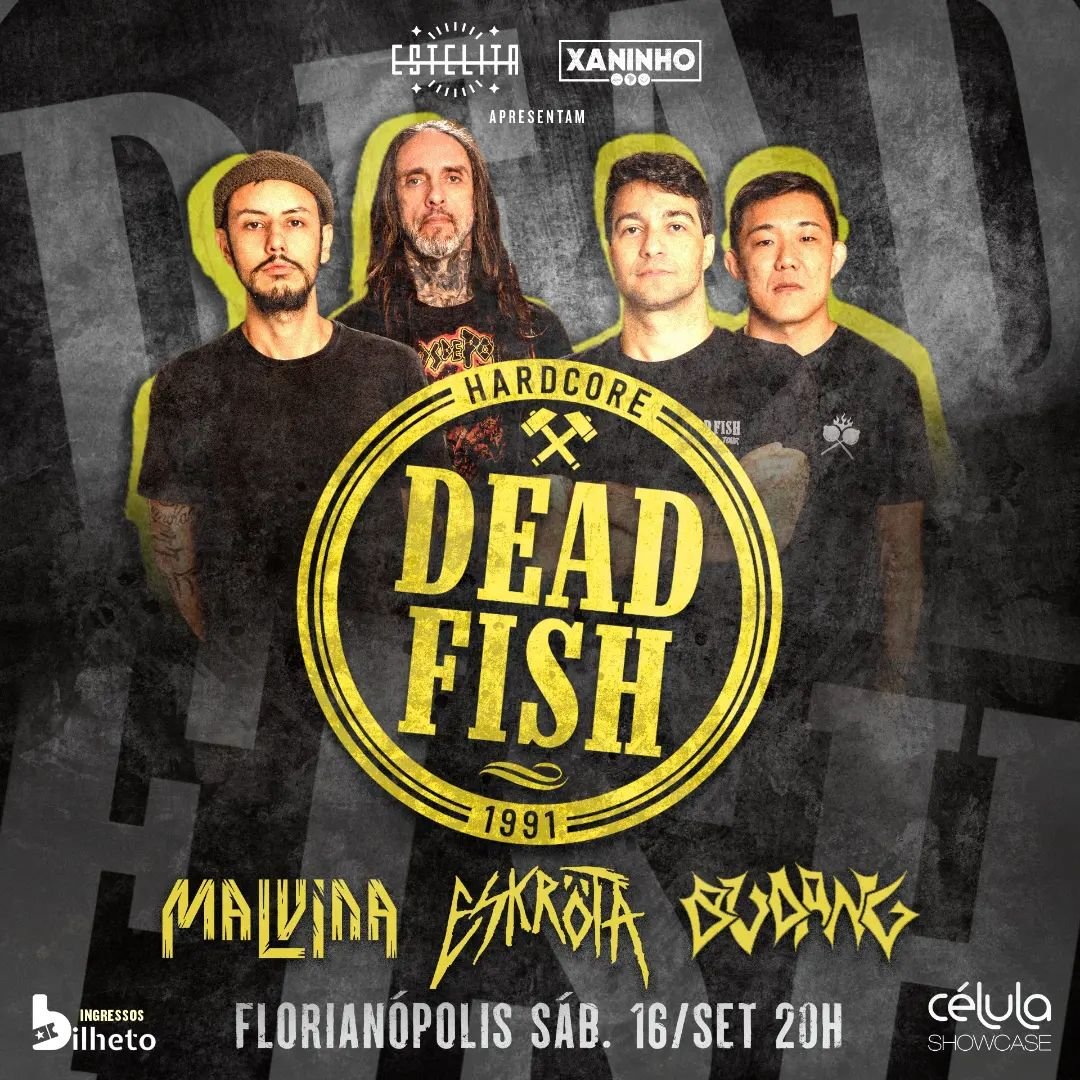 Cobertura: Dead Fish, Malvina, Eskröta e Budang (Célula Showcase – Florianópolis/SC)