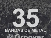 Playlist: 35 bandas de Metal que se destacam na Groover – #02
