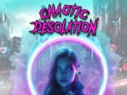 Das batidas secas do Thrash Metal Groovado ao Neon e a pele sintética, Chaotic Desolation renasce em universo Cyberpunk