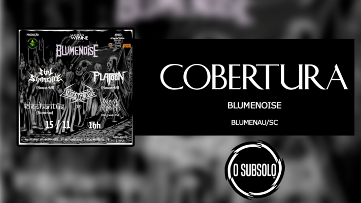 Cobertura: Blumenoise Vol.1 (Blumenau/SC)